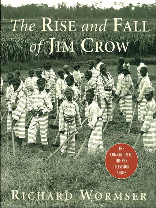 Title details for The Rise and Fall of Jim Crow by Richard Wormser - Available
